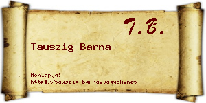 Tauszig Barna névjegykártya